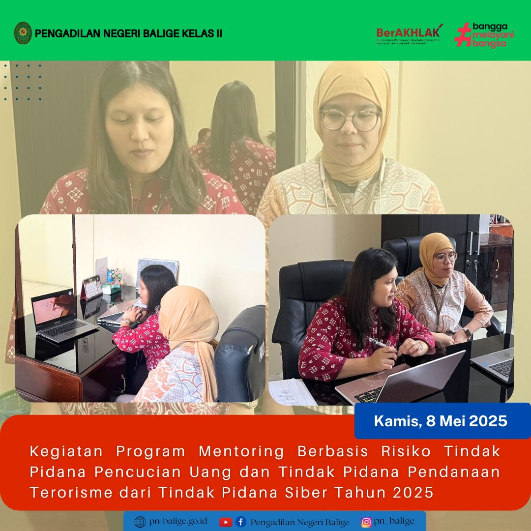 PENGADILAN NEGERI BALIGE MENGIKUTI KEGIATAN PROGRAM MENTORING BERBASIS RISIKO TINDAK PIDANA PENCUCIAN UANG DAN TINDAK PIDANA PENDANAAN TERORISME DARI TINDAK PIDANA SIBER TAHUN 2025 SECARA ONLINE PENGADILAN NEGERI BALIGE MENGIKUTI KEGIATAN PROGRAM MENTORING BERBASIS RISIKO TINDAK PIDANA PENCUCIAN UANG DAN TINDAK PIDANA PENDANAAN TERORISME DARI TINDAK PIDANA SIBER TAHUN 2025 SECARA ONLINE