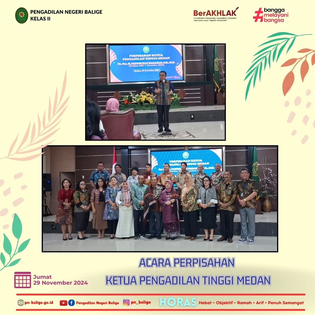 ACARA PERPISAHAN KETUA PENGADILAN TINGGI MEDAN Bpk. Dr. Drs. H. PANUSUNAN HARAHAP, S.H.,M.H. ACARA PERPISAHAN KETUA PENGADILAN TINGGI MEDAN Bpk. Dr. Drs. H. PANUSUNAN HARAHAP, S.H.,M.H.