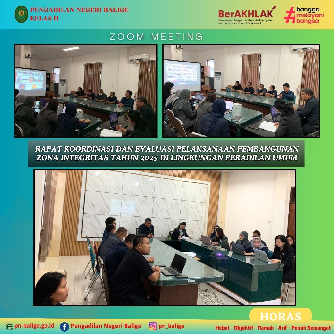 ZOOM MEETING RAPAT KOORDINASI DAN EVALUASI PELAKSANAAN PEMBANGUNAN ZONA INTEGRITAS TAHUN 2025 DI LINGKUNGAN PERADILAN UMUM ZOOM MEETING RAPAT KOORDINASI DAN EVALUASI PELAKSANAAN PEMBANGUNAN ZONA INTEGRITAS TAHUN 2025 DI LINGKUNGAN PERADILAN UMUM