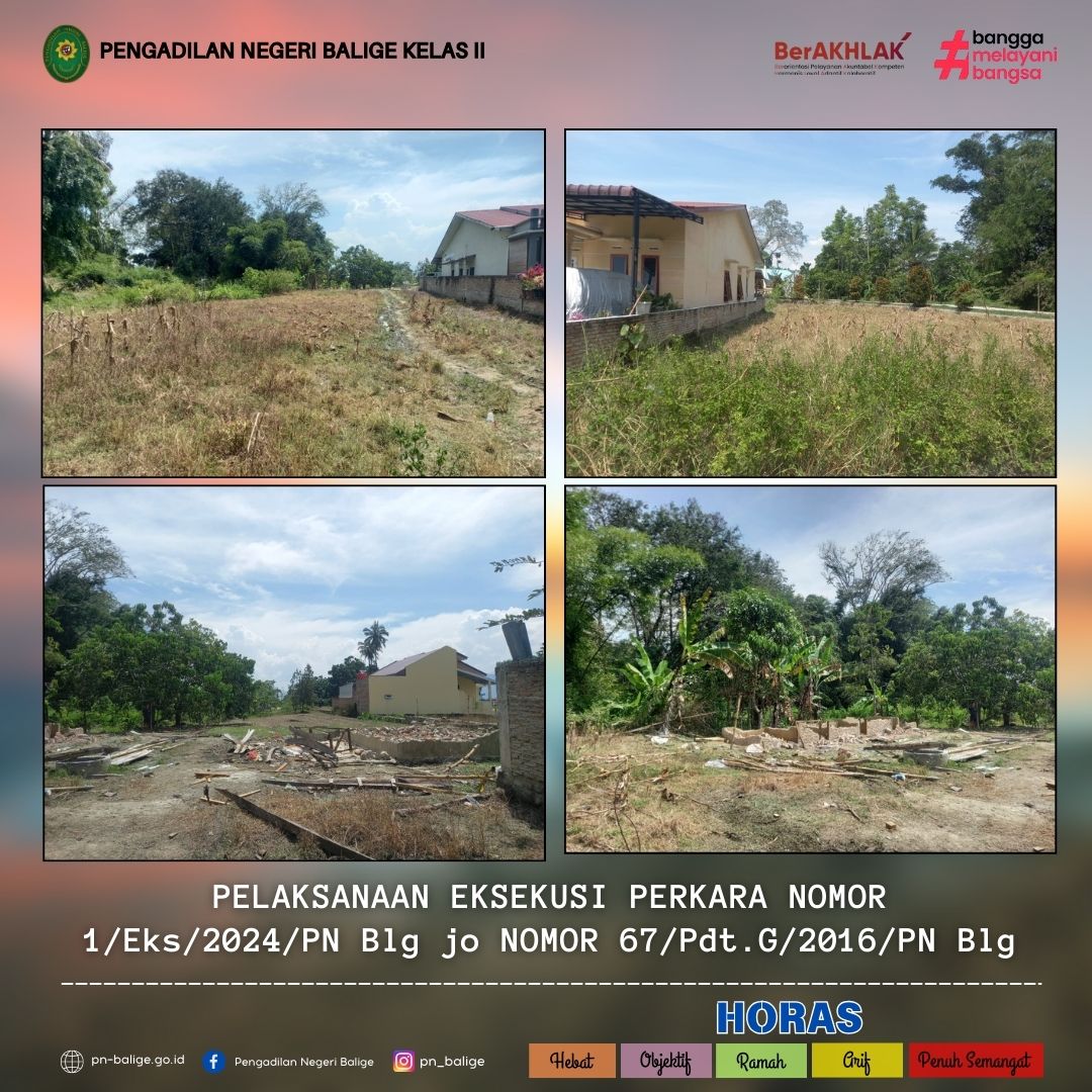 PELAKSANAAN EKSEKUSI PERKARA NOMOR 1/Eks/2024/PN Blg jo NOMOR 67/Pdt.G/2016/PN Blg PELAKSANAAN EKSEKUSI PERKARA NOMOR 1/Eks/2024/PN Blg jo NOMOR 67/Pdt.G/2016/PN Blg