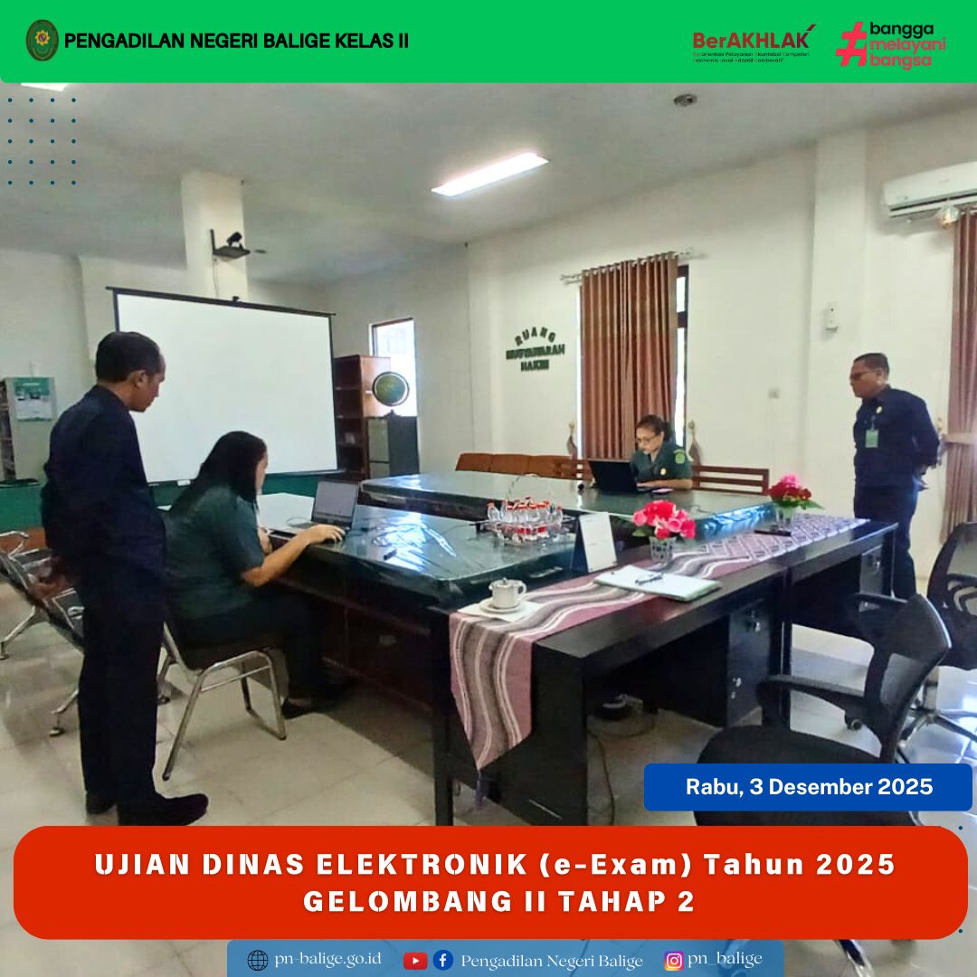 PELAKSANAAN UJIAN DINAS ELEKTRONIK (e-Exam) TAHUN 2025 GELOMBANG II TAHAP 2 PELAKSANAAN UJIAN DINAS ELEKTRONIK (e-Exam) TAHUN 2025 GELOMBANG II TAHAP 2